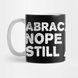 Abracadabra nope you're still a bitch Mug